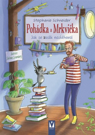 Book Pohádka a Mrkvička - Jak se zoslík nastěhoval Stephanie Schneider