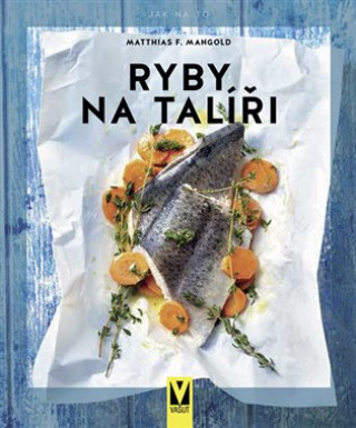 Книга Ryby na talíři Matthias F. Mangold