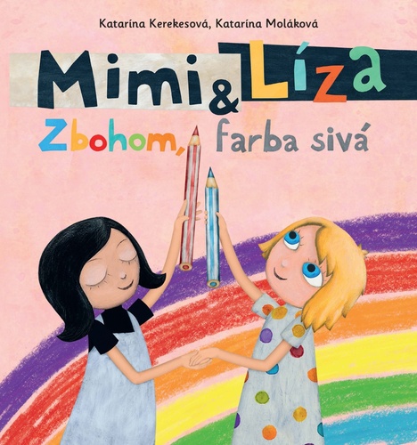 Książka Mimi a Líza: Zbohom, farba sivá Katarína Kerekesová