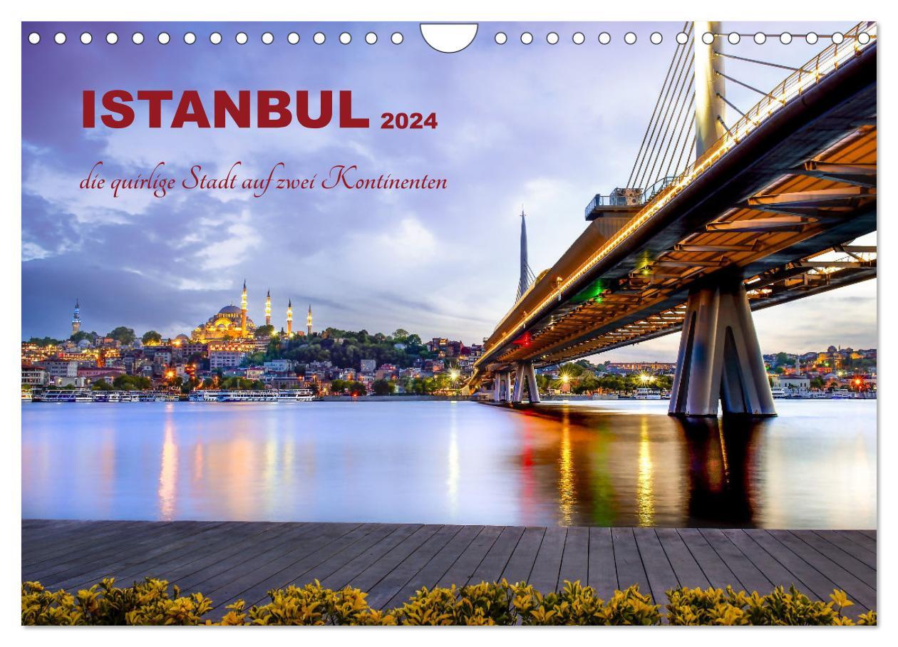 Naptár/Határidőnapló Istanbul - die quirlige Stadt auf zwei Kontinenten (Wandkalender 2024 DIN A4 quer), CALVENDO Monatskalender 