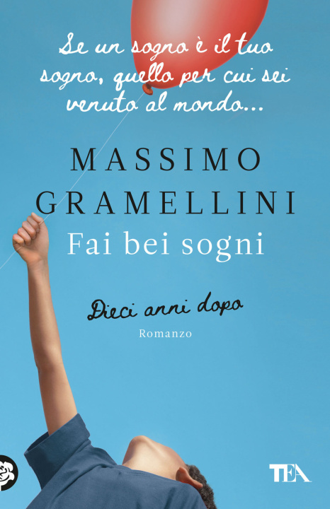 Könyv Fai bei sogni. Dieci anni dopo Massimo Gramellini