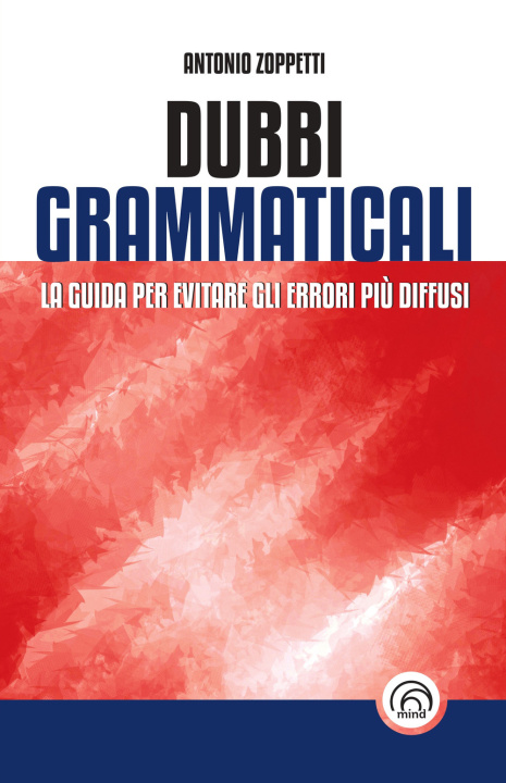 Könyv Dubbi grammaticali. La guida per evitare gli errori più diffusi Antonio Zoppetti