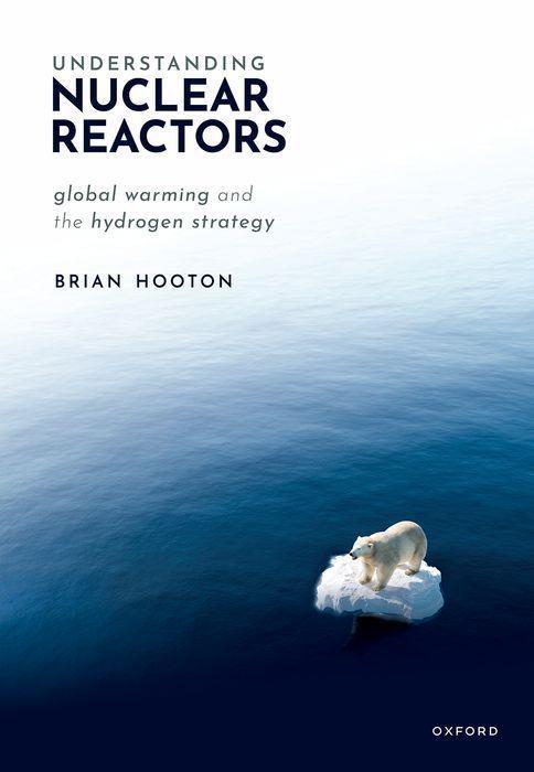 Book Understanding Nuclear Reactors Global Warming and the Hydrogen Strategy (Paperback) Hooton