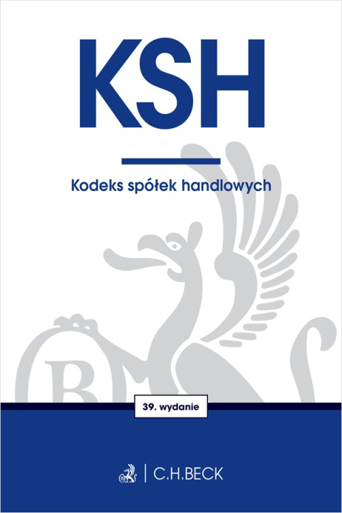 Könyv KSH. Kodeks spółek handlowych wyd. 39 Opracowanie zbiorowe