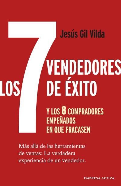Kniha LOS 7 VENDEDORES DE EXITO Y LOS 8 COMPRADORES EMPEÑADOS EN GIL VILDA