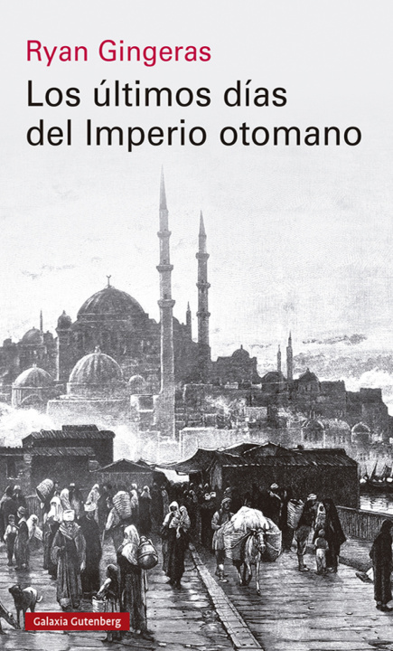 Kniha LOS ULTIMOS DIAS DEL IMPERIO OTOMANO 1918 1922 GINGERAS