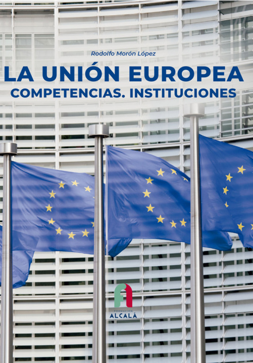 Kniha LA UNION EUROPEA. COMPETENCIAS.INSTITUCIONES MORON LOPEZ