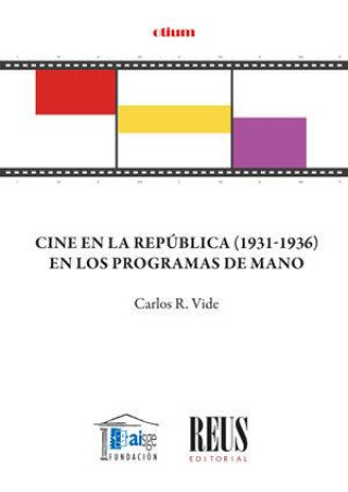 Kniha CINE EN LA REPUBLICA 1931 1936 EN LOS PROGRAMAS DE MANO ROGEL VIDE