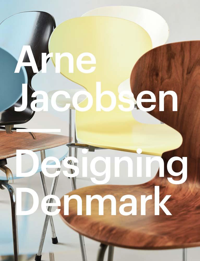 Carte Arne Jacobsen – Designing Denmark Katrine Stenum Poulsen