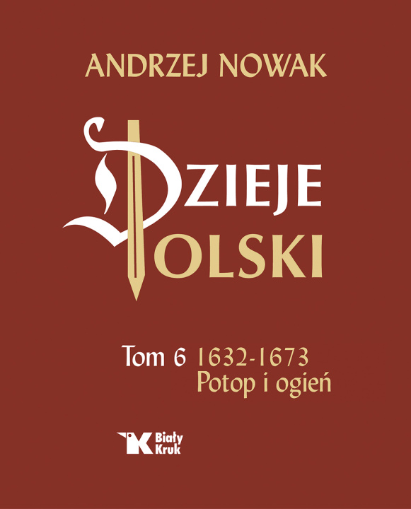 Könyv Dzieje Polski. Tom 6. Potop i ogień 1632-1673 Andrzej Nowak