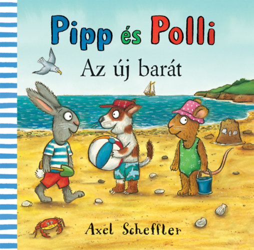 Könyv Pipp és Polli - Az új barát Axel Scheffler