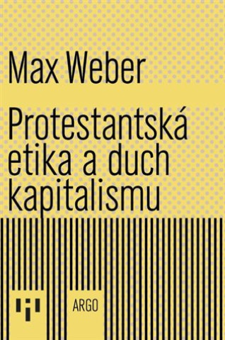 Kniha Protestantská etika a duch kapitalismu Max Weber