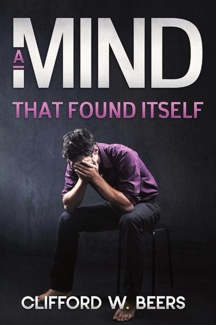 Книга A Mind that Found Itself Clifford W. Beers