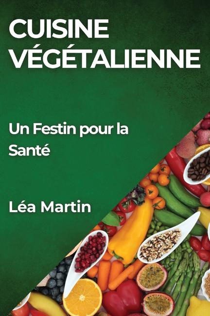Libro Cuisine Végétalienne Léa Martin