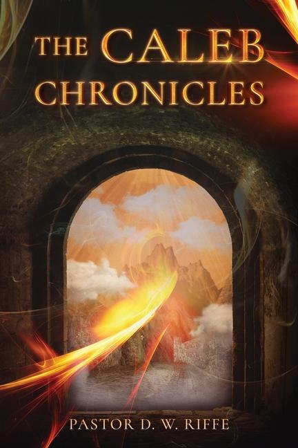Knjiga The Caleb Chronicles Pastor D. W. Riffe