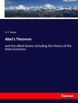 Knjiga Abel's Theorem H. F. Baker