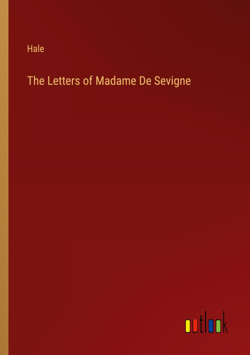 Kniha The Letters of Madame De Sevigne 