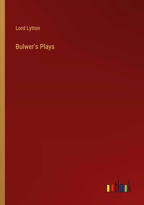 Knjiga Bulwer's Plays Lord Lytton