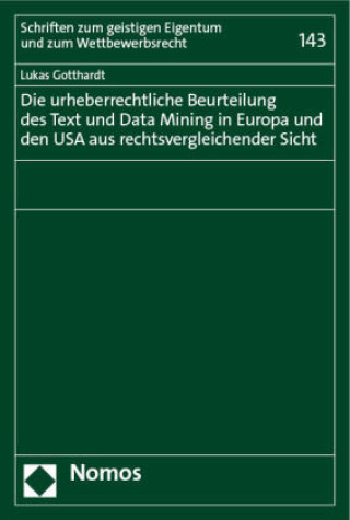 Книга Die urheberrechtliche Beurteilung des Text und Data Mining in Europa und den USA aus rechtsvergleichender Sicht 