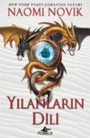 Knjiga Yilanlarin Dili - Temeraire Serisi 6 