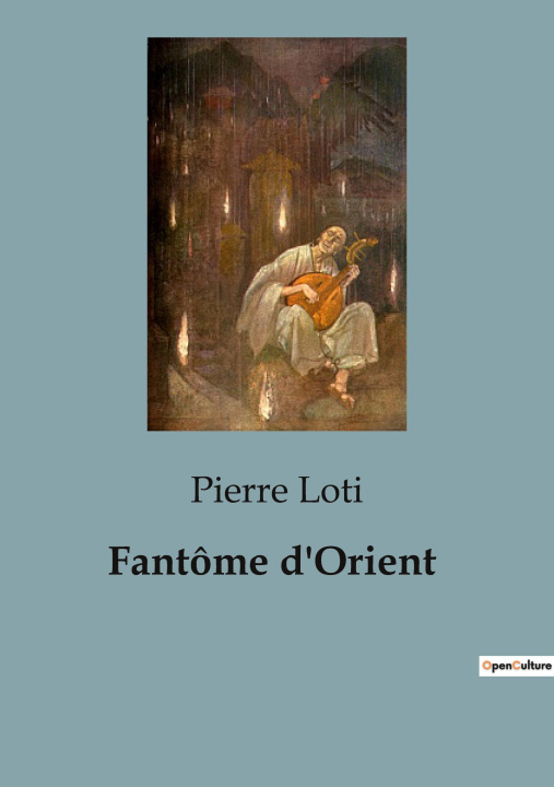 Knjiga Fantôme d'Orient Pierre Loti