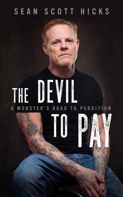 Carte The Devil to Pay: A Mobster's Road to Perdition 