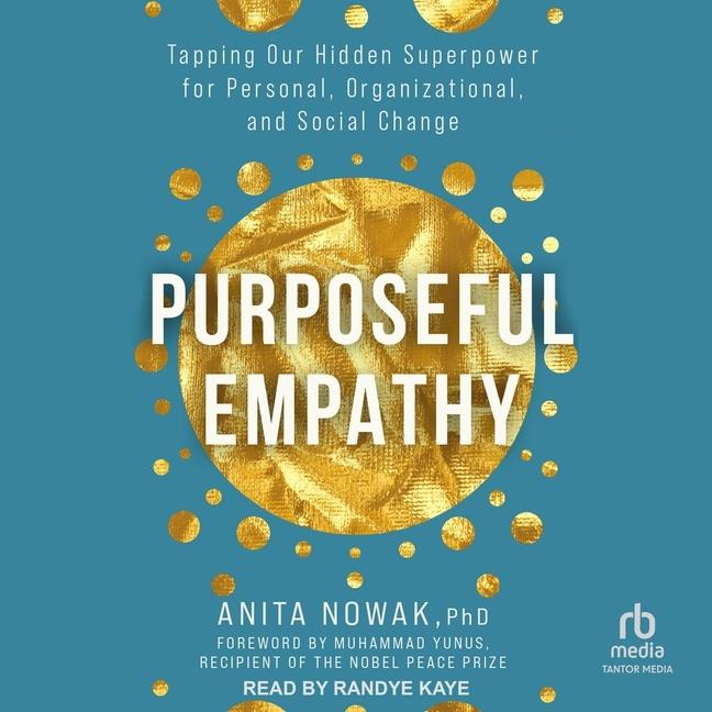 Digital Purposeful Empathy: Tapping Our Hidden Superpower for Personal, Organizational, and Social Change Muhammad Yunus