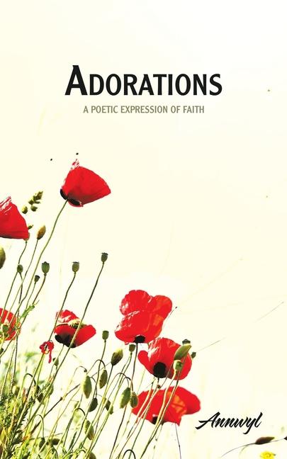 Knjiga Adorations: A Poetic Expression of Faith Annwyl