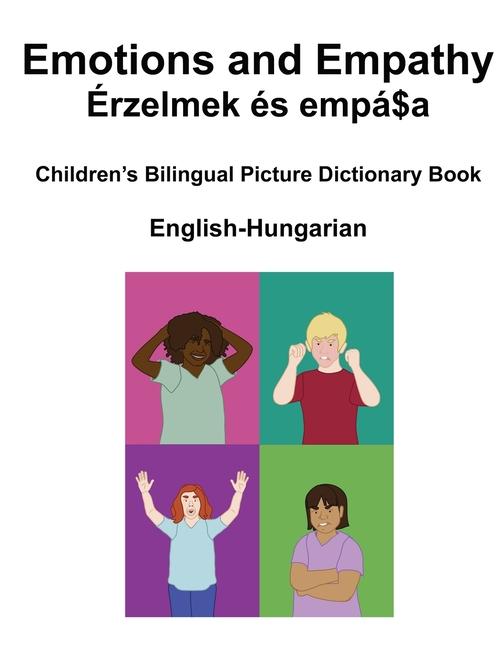 Kniha English-Hungarian Emotions and Empathy / Érzelmek és empátia Children's Bilingual Picture Book 