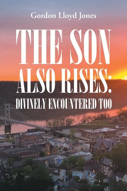 Книга The Son Also Rises Gordon Lloyd Jones