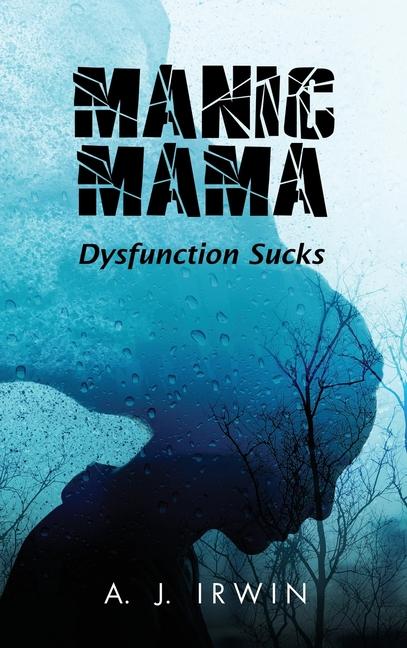 Knjiga Manic Mama: Dysfunction Sucks A. J. Irwin