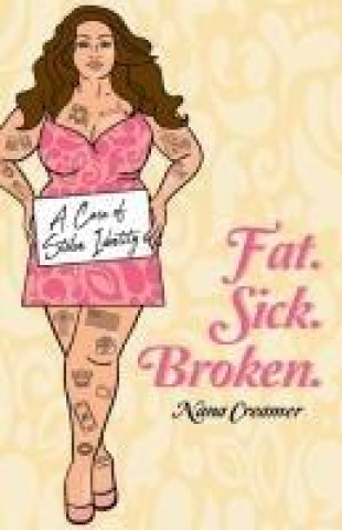 Knjiga Fat. Sick. Broken. Nana Creamer