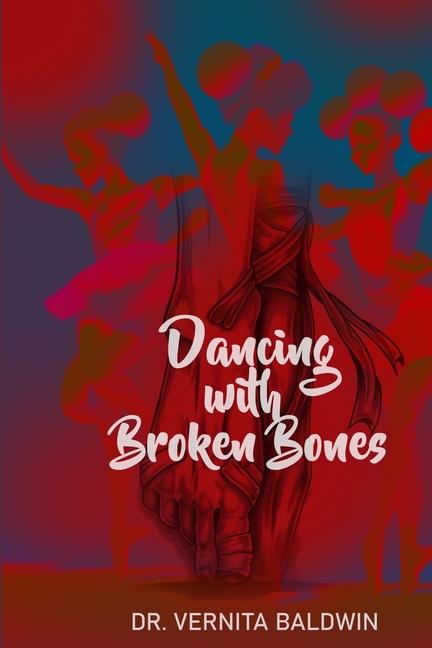Knjiga Dancing with Broken Bones Vernita Baldwin