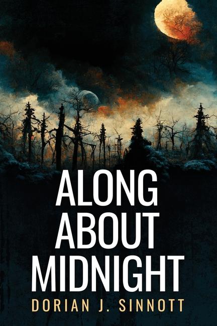 Knjiga Along About Midnight Dorian J. Sinnott