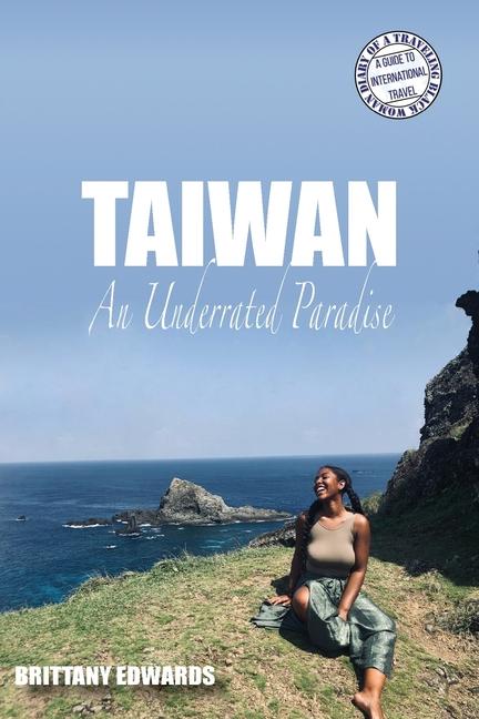 Könyv Taiwan: An Underrated Paradise 