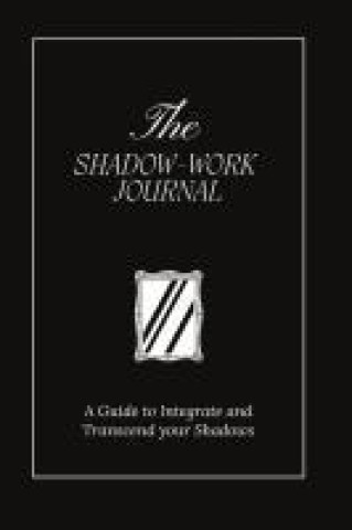 Könyv The Shadow Work Journal: A Guide to Integrate and Transcend your Shadows 
