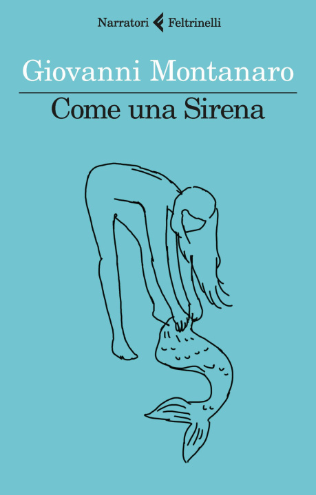 Könyv Come una sirena Giovanni Montanaro