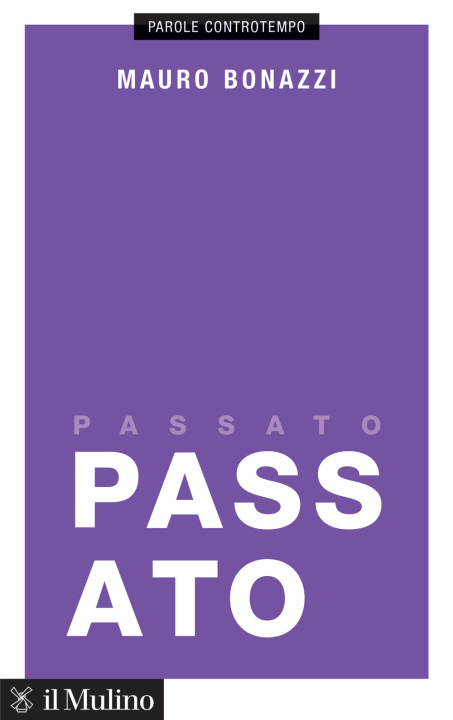 Libro Passato Mauro Bonazzi