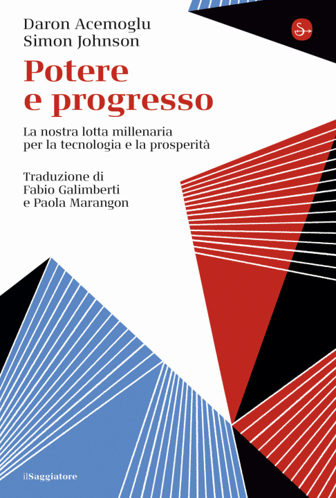 Kniha Potere e progresso. La nostra lotta millenaria per la tecnologia e la prosperità Daron Acemoglu