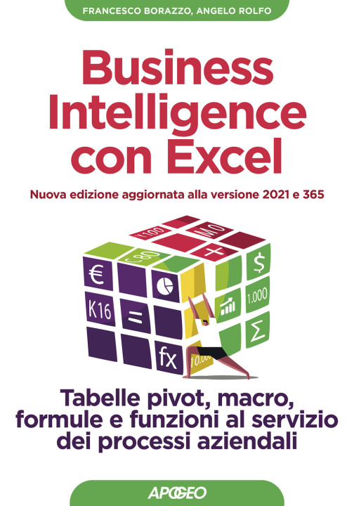 Kniha Business intelligence con Excel. Tabelle pivot, macro, formule e funzioni al servizio dei processi aziendali Francesco Borazzo