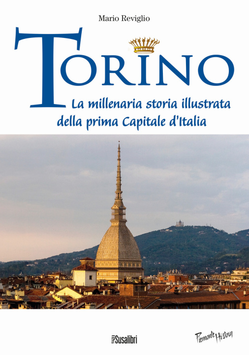 Kniha Torino. La millenaria storia illustrata della prima Capitale d'Italia Mario Reviglio