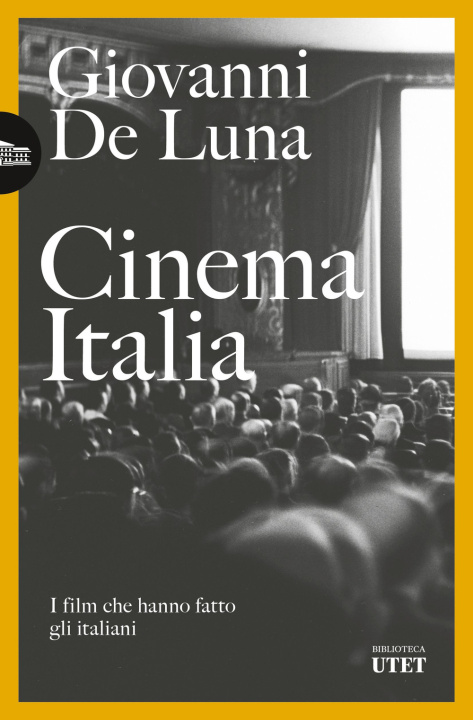 Kniha Cinema Italia. I film che hanno fatto gli italiani Giovanni De Luna