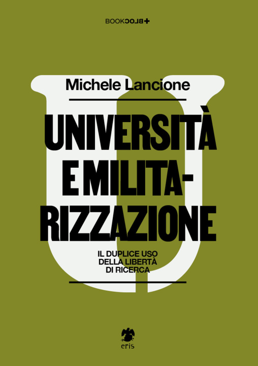Kniha Università e militarizzazione. Il duplice uso della libertà di ricerca Michele Lancione