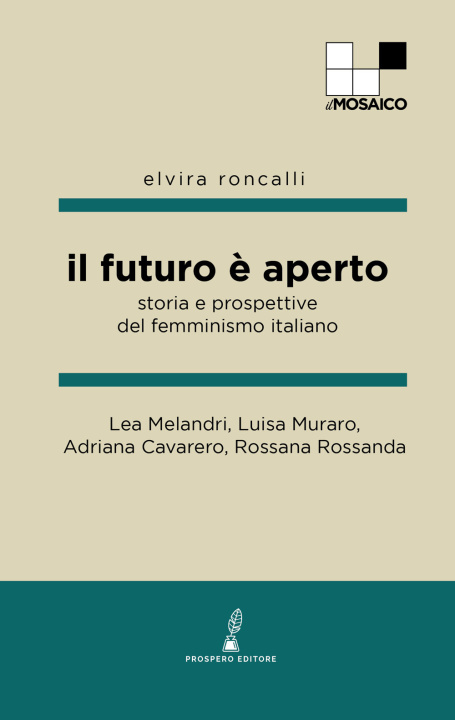 Kniha futuro è aperto. Storia e prospettive del femminismo italiano Lea Melandri
