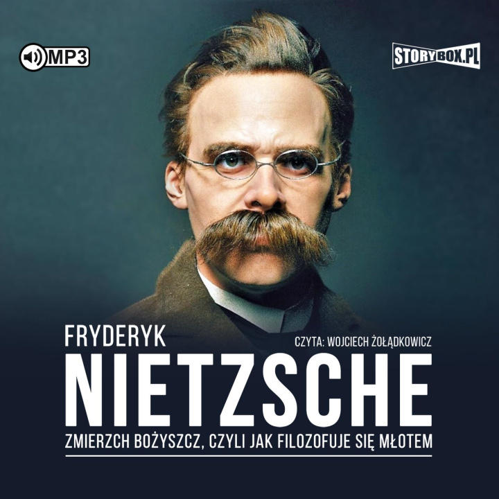 Kniha CD MP3 Zmierzch bożyszcz, czyli jak filozofuje się młotem Fryderyk Nietzsche