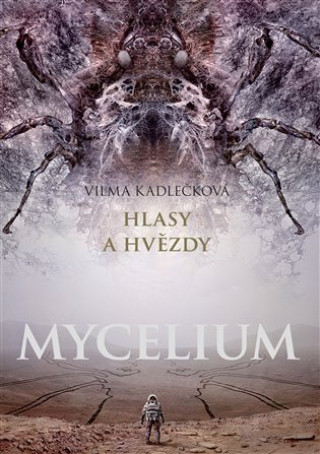 Book Mycelium V: Hlasy a hvězdy Vilma Kadlečková