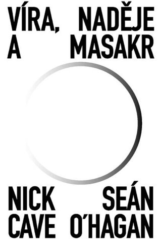 Könyv Víra, naděje a masakr Nick Cave