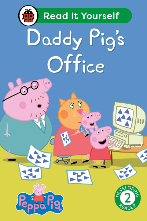 Kniha Peppa Pig Daddy Pig's Office: Read It Yourself - Level 2 Developing Reader Ladybird
