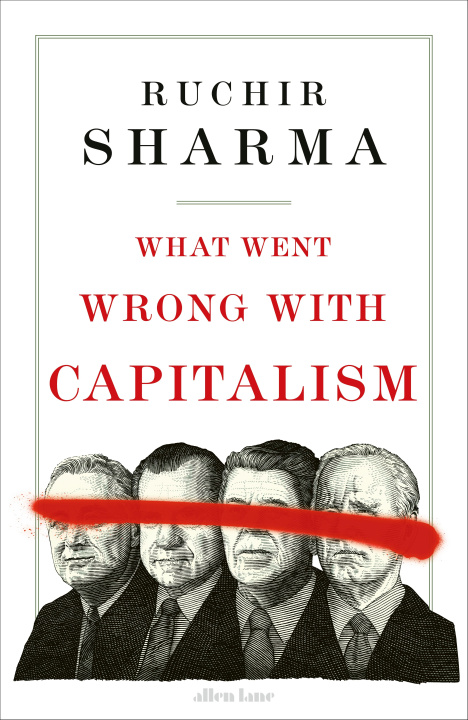 Kniha What Went Wrong With Capitalism Ruchir Sharma