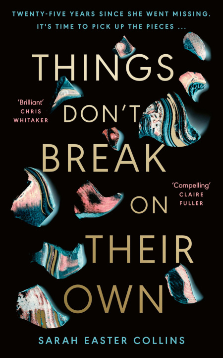 Knjiga Things Don't Break On Their Own Sarah Easter Collins